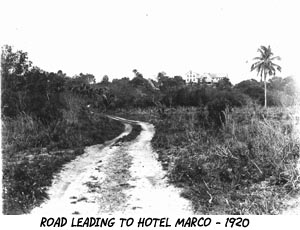 Road Leading to Hotel Marco in 1920